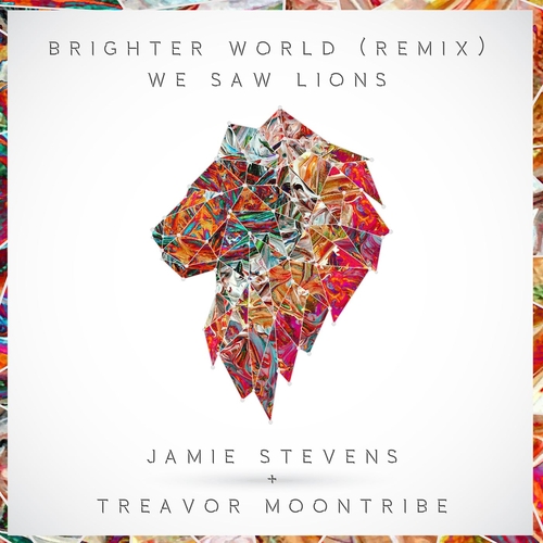 Jamie Stevens, Treavor Moontribe, We Saw Lions - Brighter World (Jamie Stevens, Treavor Moontribe Remix) [JSR256]